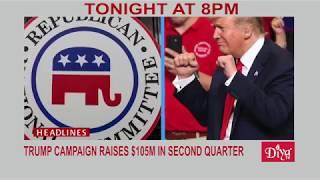 Trump Campaign raises $105M in Second Quarter | Diya TV News