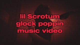 lil $crotum - glock poppin (Official Music Video)