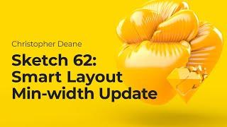 Sketch 62: Smart Layout Updates