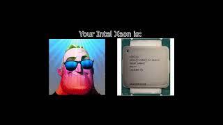 Your Intel Xeon cpu is: (Mr. Incredible becoming canny) #shorts