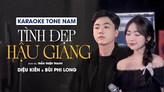 KARAOKE TÌNH ĐẸP HẬU GIANG | DIỆU KIÊN x BÙI PHI LONG - TONE NAM (BEAT GỐC)