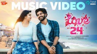 Love 24 - Music Video - Tamil  | Ajith, Gayatri | Satya Prakash | Loga Pathmanaban | ARvindh