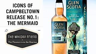 THE BRAND NEW GLEN SCOTIA 12 / Release NO 1 (THE MERMAID) Review