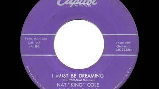 1959 Nat King Cole - I Must Be Dreamiing