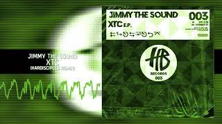 Jimmy The Sound - XTC (Hardisciples Remix)