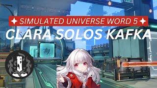 Clara solo vs. Kafka - Simulated Universe / World 5 (Blessings + Build)