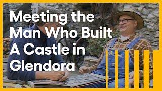 How was the Glendora Castle Built? | Visiting with Huell Howser | KCET