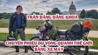 Trần Đặng Đăng Khoa và khát vọng đi vòng quanh thế giới bằng xe máy