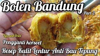 Cara Membuat Kulit Bolen Bandung Lentur Lembut Harum Tanpa Bau Tepung | Kupas Tuntas Kulit Bolen