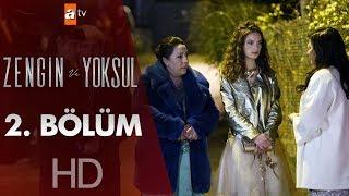 Zengin ve Yoksul 2. Bölüm