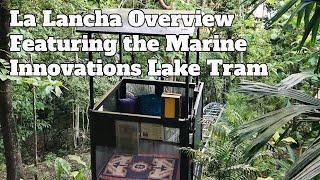 La Lancha Overview Featuring the Marine Innovations Lake Tram