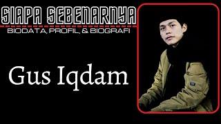 Biodata dan Profil Agus Muhammad Iqdam Kholid (Gus Iqdam) – Pendiri Majelis Ta’lim Sabilu Taubah