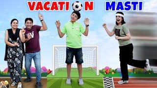 VACATION MASTI | Summer Time | Comedy Family Gaming Challenge | Aayu and Pihu Show