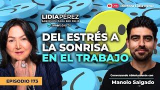 Del Estrés a la Sonrisa en el Trabajo con Manolo Salgado Ep.173 ️