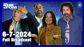 The BOB & TOM Show Broadcast - June 7, 2024