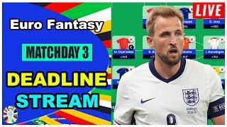 Euro Fantasy Matchday 3: DEADLINE STREAM | Limitless Active! | Euro 2024 Fantasy Football Tips