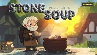 Stone Soup – A Heartwarming Classic Folktale for Kids! Children's Bedtime Stories - Read Aloud