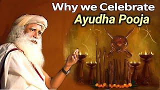 Why we celebrate Ayudha Pooja - Worshipping tools : Sadhguru