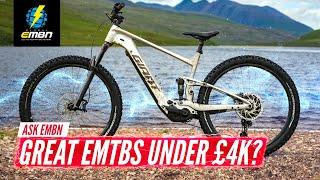 Are There Great eBikes Under £4,000? | #AskEMBN EMTB Tech Clinic