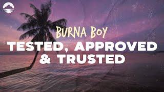 Burna Boy - Tested, Approved & Trusted | Lyrics