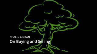 Khalil Gibran -- On Buying and Selling