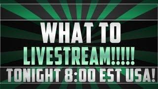 What to livestream TONIGHT 8:00 Est USA