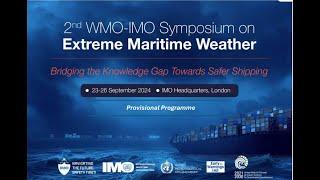 Day 4  -  2nd WMO-IMO Symposium on Extreme Maritime Weather