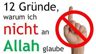 12 Gründe, warum ich nicht an Allah glaube! Der Gott des Islam ist Grund genug, nicht Moslem zu sein