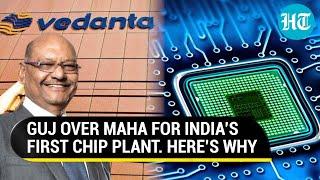 Maha ‘jittery’ over losing India’s first chip plant to Guj; Vedanta chief 'defends' choice