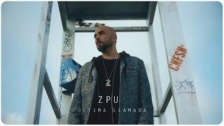 ZPU | Última Llamada (Video Oficial)