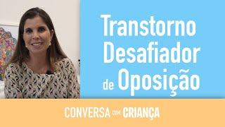 Como tratar o Transtorno desafiador de oposição - ansiedade - Psicóloga Infantil Daniella Faria