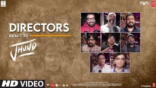 Directors' React To Jhund | Amitabh Bachchan | Nagraj Popatrao Manjule | Ajay-Atul | Bhushan K