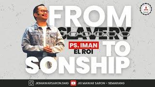 FROM SLAVERY TO SONSHIP | Ps. Iman El Roi | Sunday Service | 30 Juni 2024