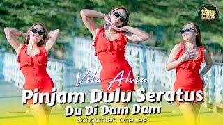Vita Alvia - Pinjam Dulu Seratus (DJ Remix Du Di Dam Dam)