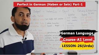 A1 German Course | Lesson 26 | Perfect in German Language | Perfekt mit haben oder sein| Urdu