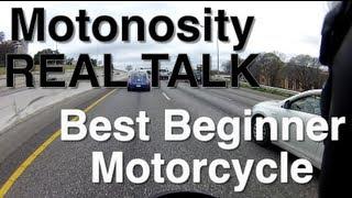 Best Beginner Motorcycle [Motonosity Real Talk Ep. 4]