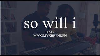 Mpoomy and Brenden - So will i (hillsong cover)