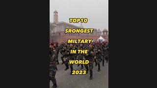 TOP TEN POWERFUL MILITARY IN THE WORLD 2023.|#shorts #army