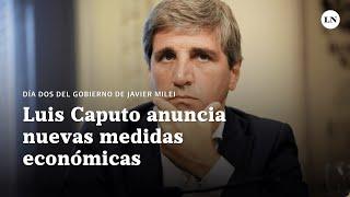 Luis Caputo anuncia las medidas económicas del gobierno de Javier Milei