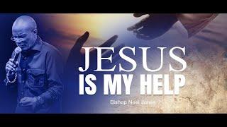 BISHOP NOEL JONES // JESUS IS MY HELP // 07-21-2024