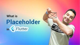 Introduce Placeholder in Flutter