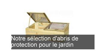 Notre sélection d'abris de protection pour le jardin