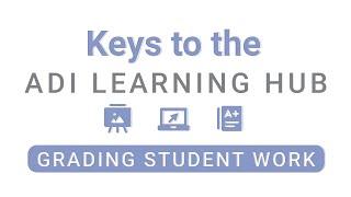 Keys to the Learning Hub | Episode 3: Grading Student Work