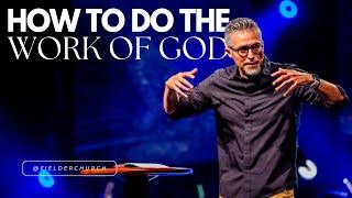 How to do the Work of God | Jason Paredes | Fielder Church