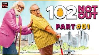 102 Not Out Full Movie 2018 | Part 01 | Amitabh Bachchan | Rishi Kapoor | Latest Bollywood Movie