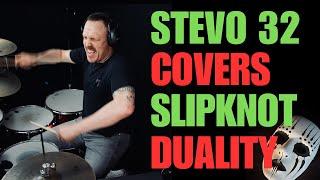 STEVO 32 PLAYS SLIPKNOT "DUALITY"