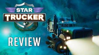 Star Trucker - Maximum Review - Minimum Spoilers