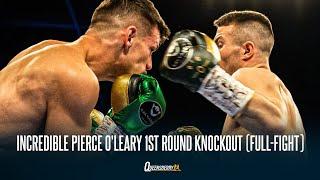 PIERCE O'LEARY STOPS THE OPPONENT IN 1ST ROUND! (FULL FIGHT)