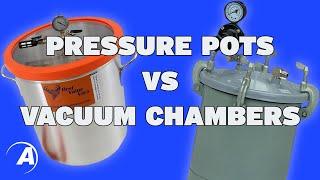 When to Use a Pressure Pot or a Vacuum Chamber | Alumilite