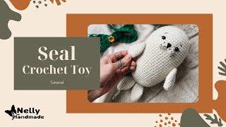 Seal Crochet Toy Tutorial for Beginners